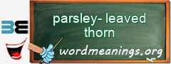 WordMeaning blackboard for parsley-leaved thorn